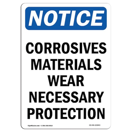 Signmission OSHA Sign, Corrosives Materials Wear Necessary, 10in X 7in Rigid Plastic, 7" W, 10" H, Portrait OS-NS-P-710-V-10840